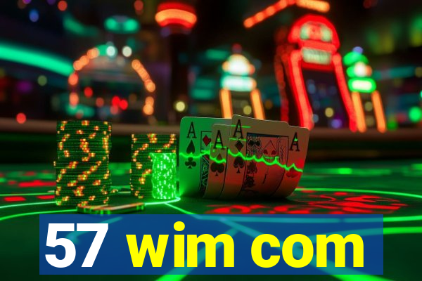 57 wim com